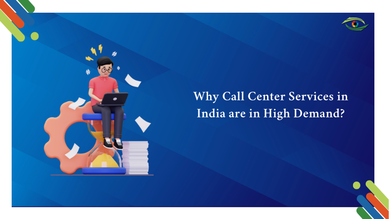 Why Call Center Services in India are in High Demand