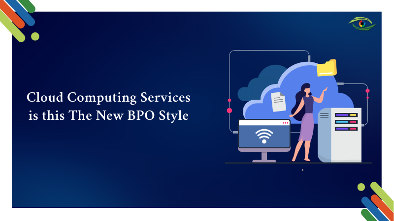 Cloud Computing Services is this the New BPO Style