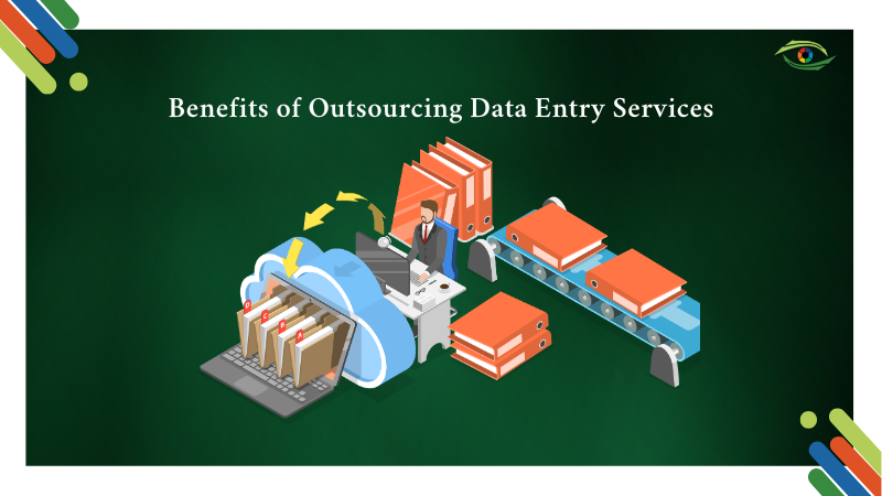 Benefits of Outsourcing Data Entry Services