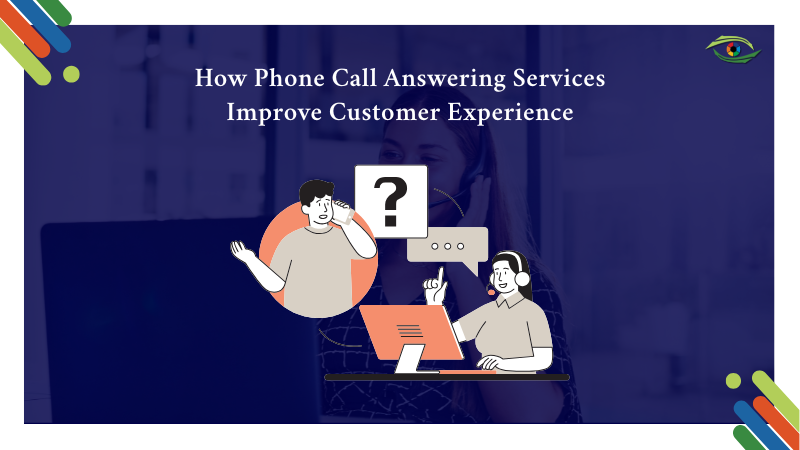 Phone Call Answering Services Improve Customer Experience