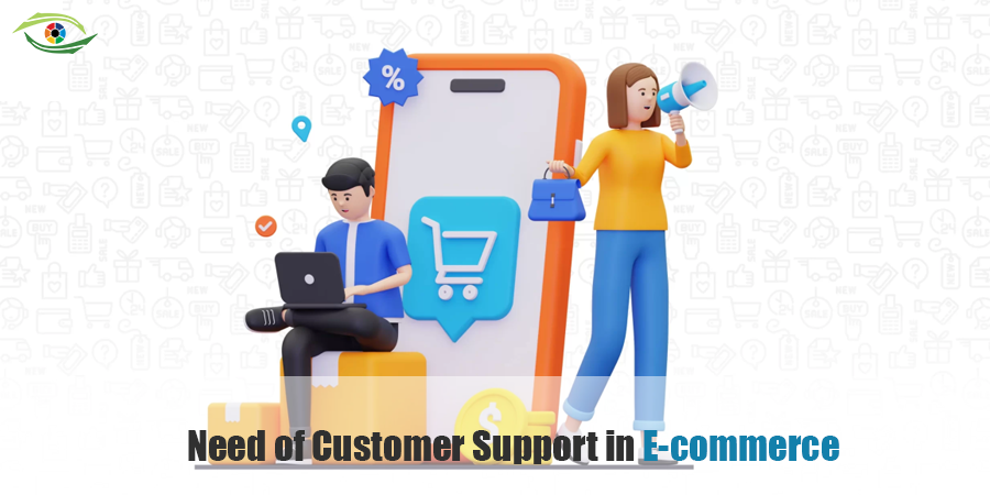 Need of Customer Support in E-commerce